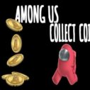 Among Us Collect Coin 5 among us collect coin 1